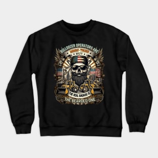 Badass bearded skull bulldozer Drivers, heavy equipment operators Crewneck Sweatshirt